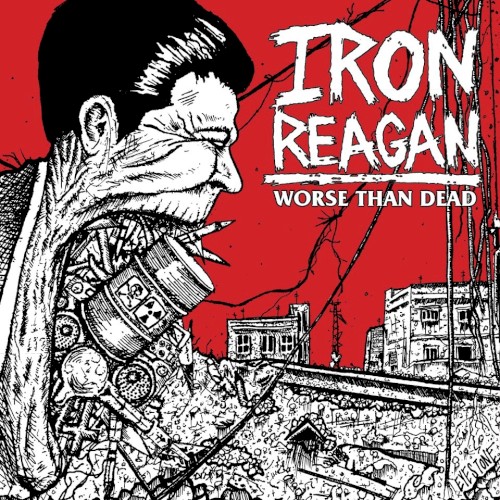 Iron Reagan - Worse than Dead